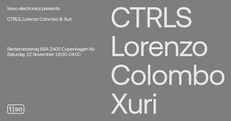 Torso Electronics presents CTRLS, Lorenzo Colombo & Xuri