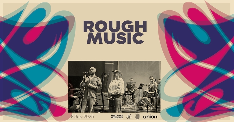 Rough Music | CPH JAZZ FESTIVAL | UNION