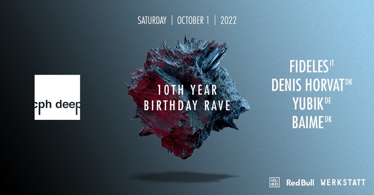 CPH DEEP: 10 YEAR BIRTHDAY RAVE