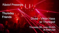 Thursday Friends: Divad, Viktor Hass, Thyregod