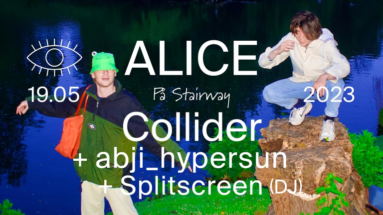 Collider + abji_hypersun + Splitscreen (DJ) at ALICE på Stairway