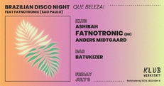BRAZILIAN DISCO NIGHT: FATNOTRONIC (SAO PAULO) + ASHIBAH