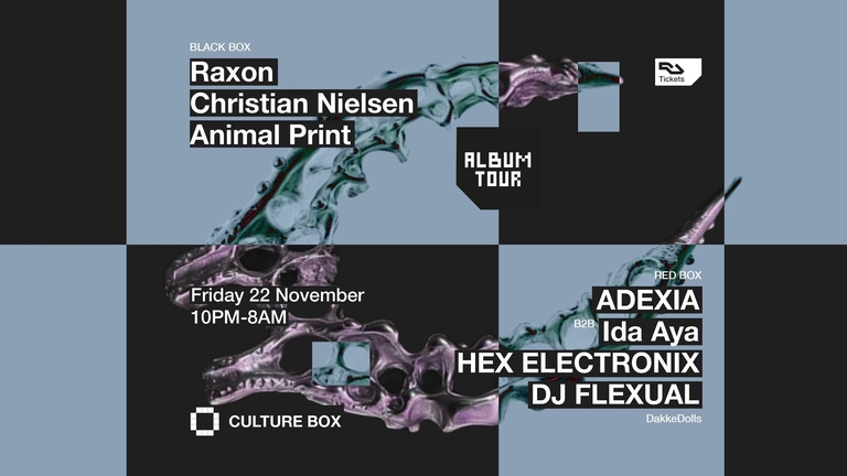 Raxon / Christian Nielsen / Animal Print / DakkeDolls: ADEXIA B2B Ida Aya / HEX ELECTRONIX / DJ FLEX