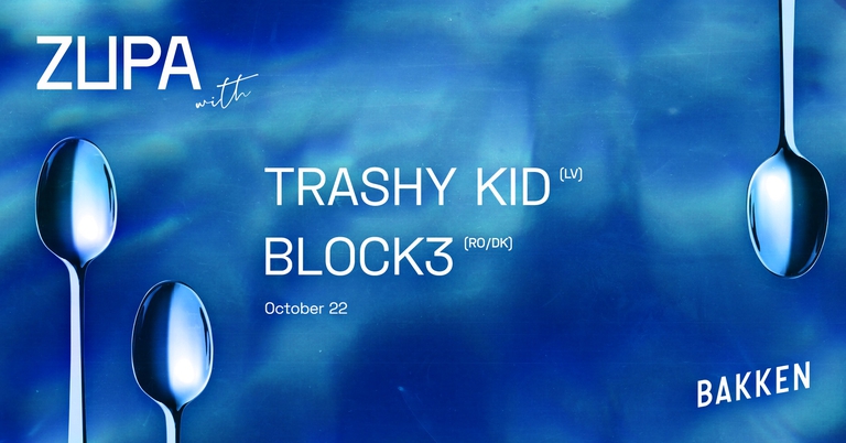 Zupa w/ Trashy Kid & Block3