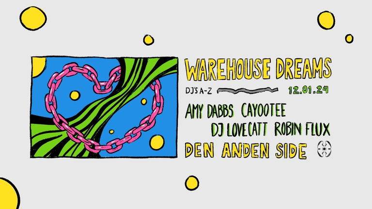 WAREHOUSE DREAMS VOL. 2 @ Den Anden Side
