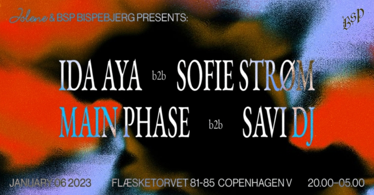 BSP BISPEBJERG presents: Ida Aya b2b Sofie Strøm & Main Phase b2b Savi DJ