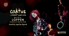 Caktus & Vincent Yuen Ruiz // Loppen