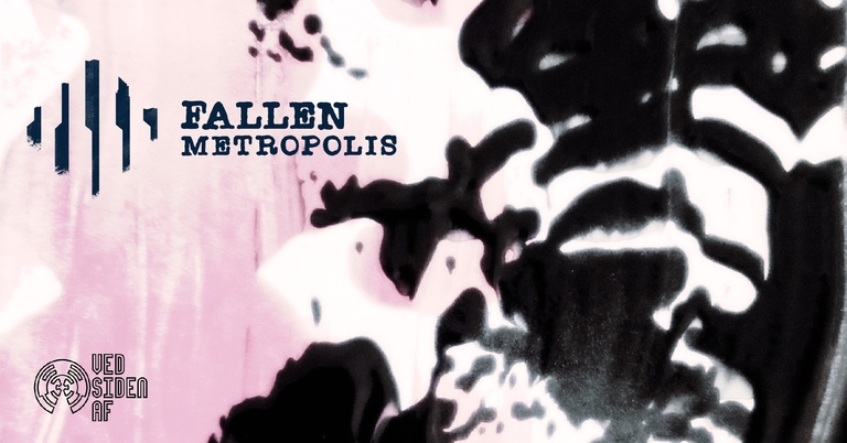 Fallen Metropolis X Ved Siden Af