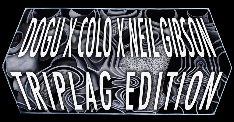 Dogu x Colo x Neil Gibson: Triplag Edition