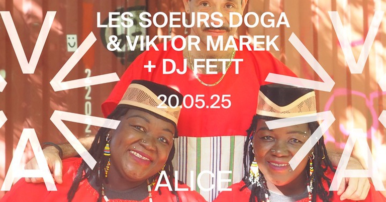 Les Soeurs Doga & Viktor Marek (BF/DE) + DJ Fett (DE) at ALICE