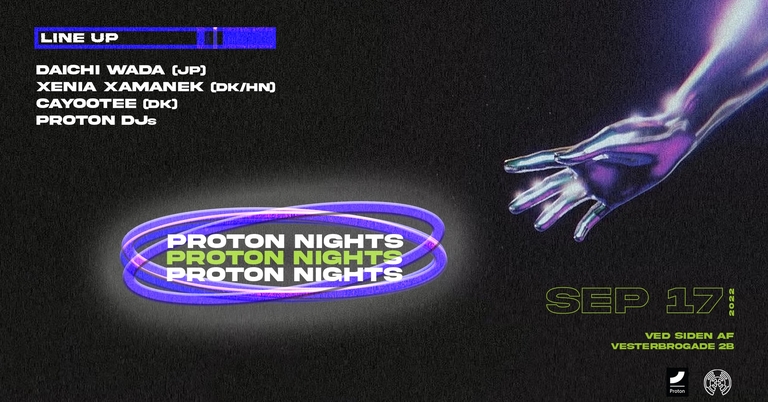 PROTON NIGHTS @ VSA: Daichi Wada | Xenia Xamanek | Cayootee | Proton DJs