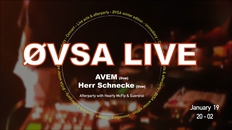 ØVSA LIVE: AVEM • HERR SCHNECKE