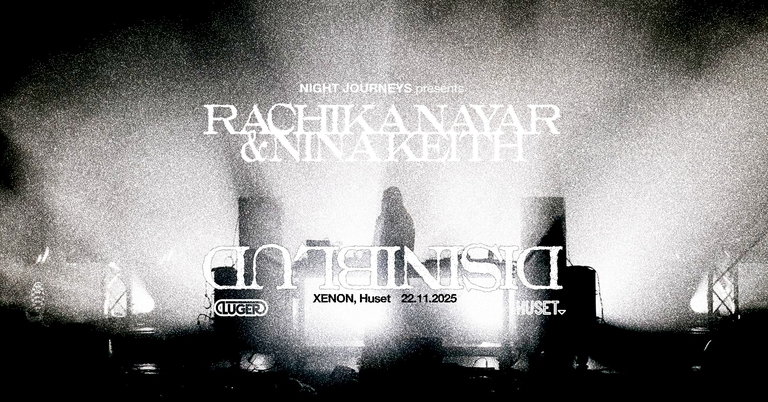 Night Journeys: Rachika Nayar & Nina Keith present Disiniblud (US) / Xenon