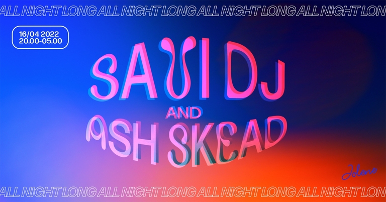 Jolene presents: Savi Dj+ Ash Skead