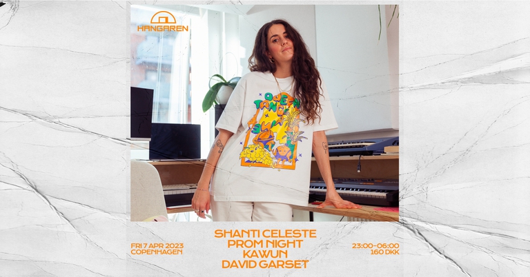 Hangaren: Shanti Celeste (CHI/UK), Prom Night, Kawun, David Garset