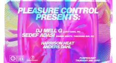 Pleasure Control Presents: DJ Mell G + Sedef Adasi at Distortion Club