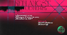 KEIN ANGST X JENNER (CA) X MAYA EVERS (TAU) X ANDERS HP X SOFT  BITTES X SAVI DJ