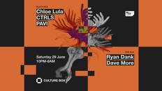 Chloe Lula / CTRLS / PAVI / Ryan Dank / Dave More