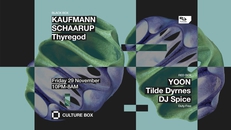KAUFMANN / SCHAARUP / Thyregod / Duty Free: YOON / Tilde Dyrnes / DJ Spice