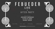 Febueder Live + After Party at Lurendrejeren, Copenhagen