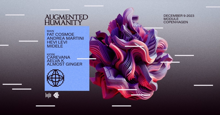 AUGMENTED HUMANITY / Fat Cosmoe - Andrea Martini - Hevi Levi - Midele