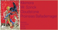CLOUDSTONE // KIKIMORA // MR. SZINCK // PROINSIAS BALLADEMAGER