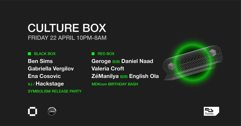 Ben Sims / Gabriella Vergilov / Ena Cosovic / MDKrom Birthday Bash: Geroge B2B Daniel Naad / Valeria