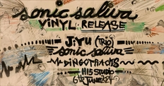 Sonic Saliva - Vinyl Release Concert at H15 with  Jiyu (Trio) & Dingo Tracks