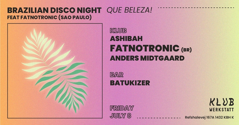 BRAZILIAN DISCO NIGHT: FATNOTRONIC (SAO PAULO) + ASHIBAH