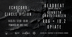 Echocord x Circle Vision w/Deadbeat (LIVE)