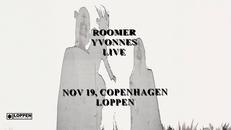 Roomer (DE) + Yvonnes // Loppen
