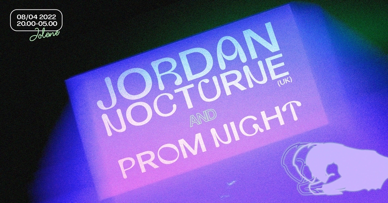 Jolene presents: Jordan Nocturne (UK) and Prom Night