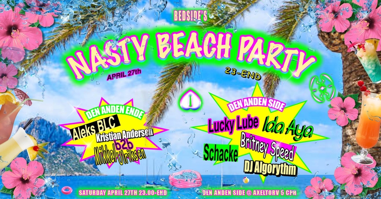 BEDSIDE’s NASTY BEACH PARTY @ Den Anden Side