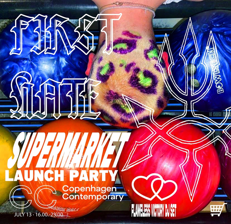 CC SETS x FIRST HATE SUPERMARKET LAUNCH PARTY