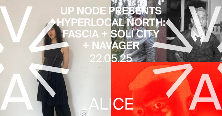 Up Node Presents: Hyerlocal North: Fascia (SE) + Soli City + Navager (NO) at ALICE
