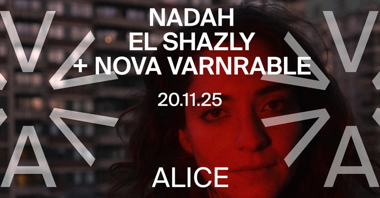 Nadah El Shazly (EG) + Nova Varnrable (ET/NO) at ALICE