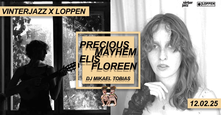 Vinterjazz x Loppen: Elis Floreen (BE) + Precious Mayhem + Mikael Tobias (DJ Set)