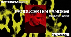 Producer i en Pandemi - Denis Horvat