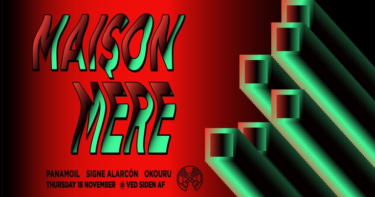 MAISON MÈRE #2 / Signe Alarcón + Panamoil at Ved Siden Af