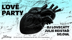 Love Party w/ Julie Reistad, DJ Lovecatt, So,oul ♡