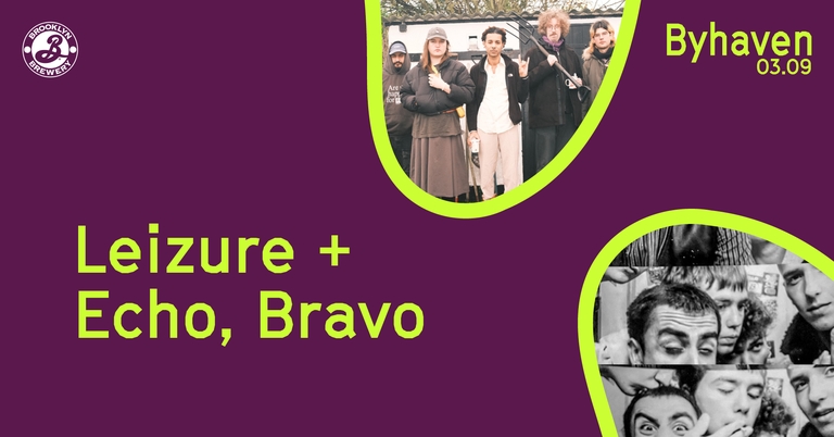Leizure + Echo, Bravo // Byhaven