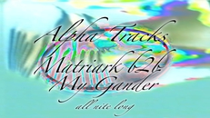 Alpha Tracks, Matriark & My Gander all nite long