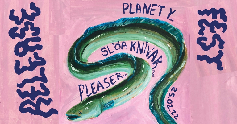 PLANET Y (releaseparty) + SLÖA KNIVAR (se) + PLEASER + FLAMBOYANCE + DJ Webmaster