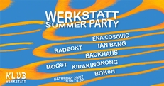 KLUB WERKSTATT: SUMMER PARTY