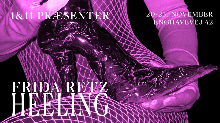 1&11 Præsenterer: Frida Retz "HEELING"