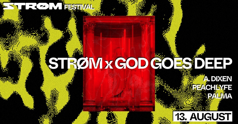 Strøm x God Goes Deep - A.dixen, peachlyfe, Palma