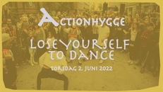 ActionHygge: Lose Yourself To Dance