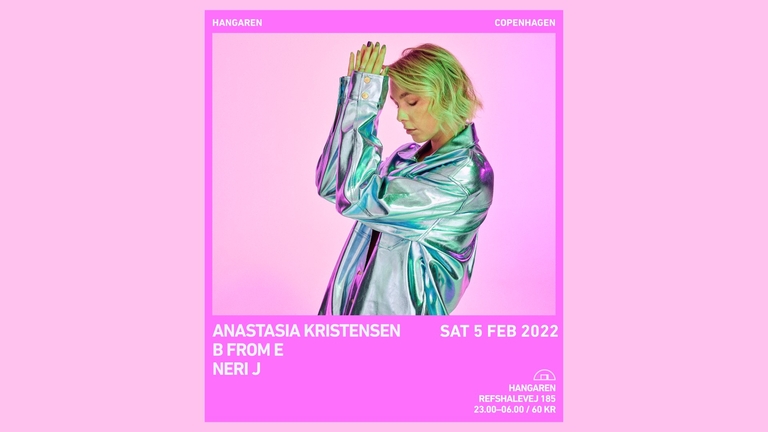 Hangaren: Anastasia Kristensen, B From E, Neri J