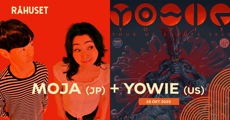 MOJA (JP) + YOWIE (US) / Råhuset