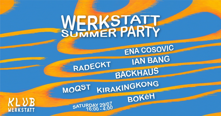 KLUB WERKSTATT: SUMMER PARTY